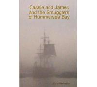 Cassie And James And The Smugglers Of Hummersea Bay