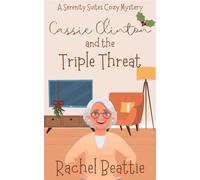 Cassie Clinton and the Triple Threat A Serenity Suites Cozy Mystery, #3 - Rachel Beattie - Rachel Beattie - ebook (ePub) - Livre