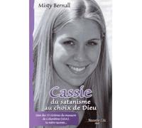 Cassie du Satanisme au Choix de Dieu Une des 13 victimes du massacre de Columbine (USA). Sa mère raconte - Misty Bernall - Nouvelle Cite - broché - Essai