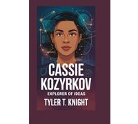 CASSIE KOZYRKOV: EXPLORER OF IDEAS