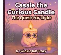 Cassie the Curious Candle: The Quest for Light