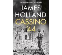 Cassino '44: The Bloodiest Battle of the Italian Campaign