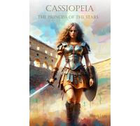 Cassiopeia The Princess of the Stars: “A Journey of Destiny Written in the Stars”