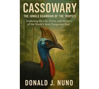 “Cassowary: The Jungle Guardian of the Tropics”: Exploring the Life, Power, and Mystery of the World’s Most Dangerous Bird
