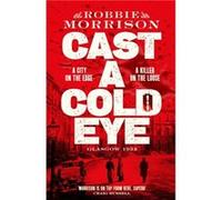 Cast a Cold Eye by Robbie Morrison Robbie Morrison (Auteur)