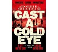 Cast a Cold Eye by Robbie Morrison Robbie Morrison (Auteur)