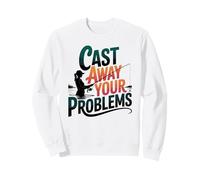 Cast Away Your Problems Pêcheur Amusant pour Femme Sweatshirt