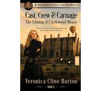 Cast, Crew & Carnage: The Filming of Castlewood Manor