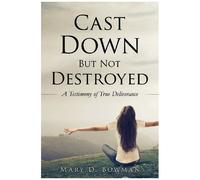 Cast Down But Not Destroyed