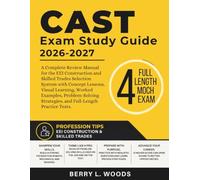 CAST EXAM STUDY GUIDE 2026-2027: A Complete Review Manual for the EEI Construction and Skilled Trades Selection System with Concept Lessons, Visual ... Strategies, and Full-Length Practice Tests