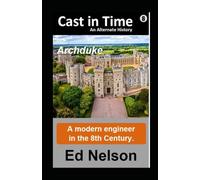 Cast in Time: Book 8: Archduke