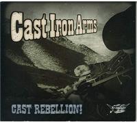 CAST IRON ARMS - Cast Rebellion [Import]