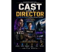 Cast Like a Director: AI Actors, Voice Cloning & the Rise of the Digital Performer