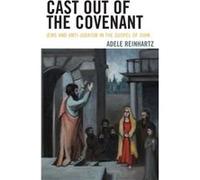 Cast Out of the Covenant by Adele Reinhartz Adele Reinhartz (Auteur)