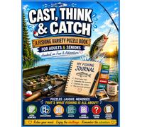 CAST, THINK & CATCH: A Fishing Variety Puzzle Book for Adults & Seniors