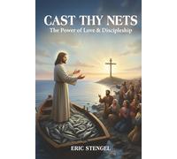 Cast Thy Nets: The Power of Love & Discipleship