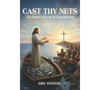 Cast Thy Nets: The Power of Love & Discipleship