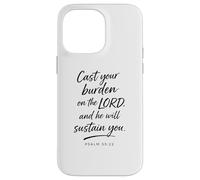 Cast Your Burden on The Lord Psaum 55:22 Faith Strength God Coque pour iPhone 14 Pro Max