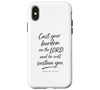 Cast Your Burden on The Lord Psaum 55:22 Faith Strength God Coque pour iPhone X/XS