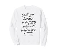 Cast Your Burden on The Lord Psaum 55:22 Faith Strength God Sweatshirt