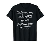 Cast Your Cares on The Lord Psaum 55:22 Faith Comforting God T-Shirt