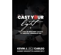 Cast Your Light: Take a full 30-inch step towards the greatest version of you