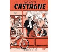 Castagne - Isao Moutte - The Hoochie Coochie - cartonné - Bande dessinée