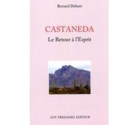 Castaneda : Le Retour à l'esprit