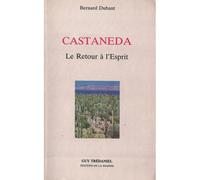 Castaneda - Le Retour À L'esprit