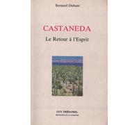 Castaneda : Le Retour à l'esprit