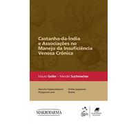 Castanha-da-Índia e Associações no Manejo da Insuficiência Venosa Crônica