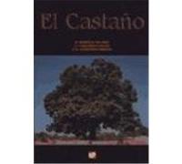 CASTAÑO, EL. PRODUCTOR DE FRUTO Y MADERA. CREADOR DE PAISAJEY PROTECTOR.