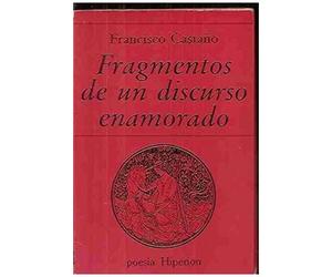 Castaño, F: Fragmentos De Un Discurso Enamorado