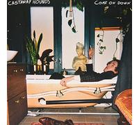 Castaway Hounds - Come on Down