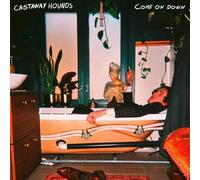 Castaway Hounds - Come on Down [Import]