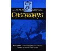 Castaways, Latin American Literature and Culture Series Alvar Nunez Cabeza De Vaca (Auteur)