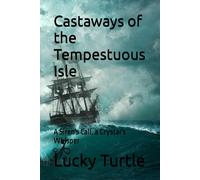 Castaways Of The Tempestuous Isle: A Siren's Call, A Crystal's Whisper