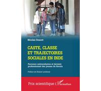 Caste t trajectoires sociales en Inde Parcours universitaires et devenir professionnel des jeunes du Kerala - Nicolas Doucet - L'harmattan - broché - Essai