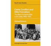 Caste Conflict and Elite Formation, Cambridge South Asian Studies Michael Roberts (Auteur)