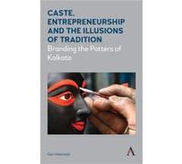 Caste Entrepreneurship and the Illusions of Tradition by Geir Heierstad Geir Heierstad (Auteur)