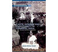Caste, Gender, And Christianity In Colonial India