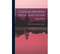 Caste in Modern India, and Other Essays