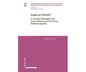 Caste or Christ?: A Christian Theological and Pastoral Response to Promoting Relational Equality