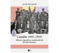 Castejon 1931-1945 - historia, represion y conculcacion de derechos humanos