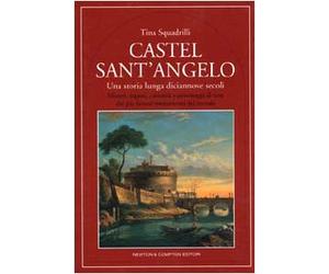 Castel Sant'Angelo. Una storia lunga diciannove secoli