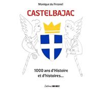 Castelbajac: 1000 ans d'Histoire et d'histoires
