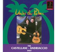 Castellani-Andriaccio Duo - Under The Palms