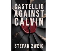 Castellio Against Calvin: A Conscience against Violence: New Translation