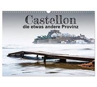 Castellon die etwas andere Provinz (Wandkalender 2026 DIN A3 quer), CALVENDO Monatskalender: Eine Region in Spanien, die viel zu bieten hat. Strandleben und Kultur