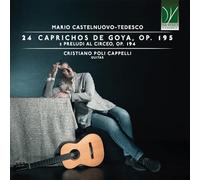 Castelnuovo-Tedesco : 24 Caprichos de Goya OP.195, Tre Preludi Al Circeo OP.194